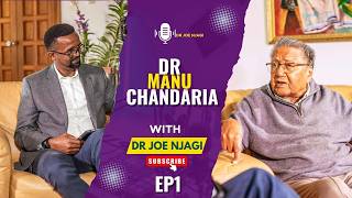 Dr Joe Njagi 🎙️ | “You Can Do It If You Want To” — Dr Manu Chandaria
