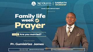 LIVE: ARE YOU MARRIED? - WITH PR. JAMES GUMISIRIZA || SDA MT.OLIVES CHURCH NAALYA || Day 7