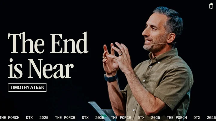 The End is Near | Timothy "TA" Ateek | The Porch
