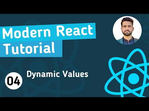 Modern React Tutorial For Beginners #4 - Dynamic Values