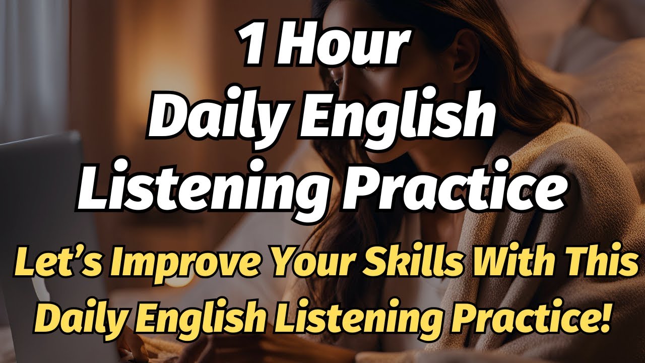 Daily English Listening Practice Improve Your Skills in 1 Hour! - YouTube