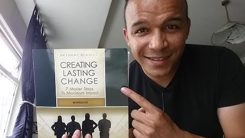 Create Lasting Change: How To Create Lasting Change Using 7 Master Steps Tony Robbins