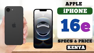 Apple iPhone 16e Features, Specs & Price in Kenya