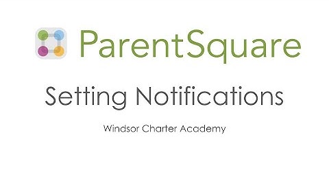 ParentSquare - Setting Notifications