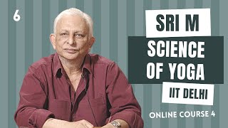 IIT Delhi Online Course 4 | Session 6 | Pranayama | Science of Yoga | Sri M |  March 2022