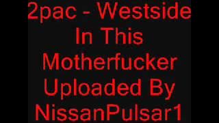 2pac - Westside In This Motherfucker - YouTube.flv