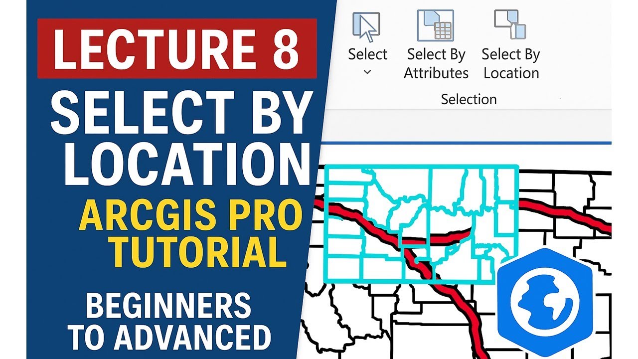 Lecture 8 – Select Features by Location | ArcGIS Pro Tutorial for ...