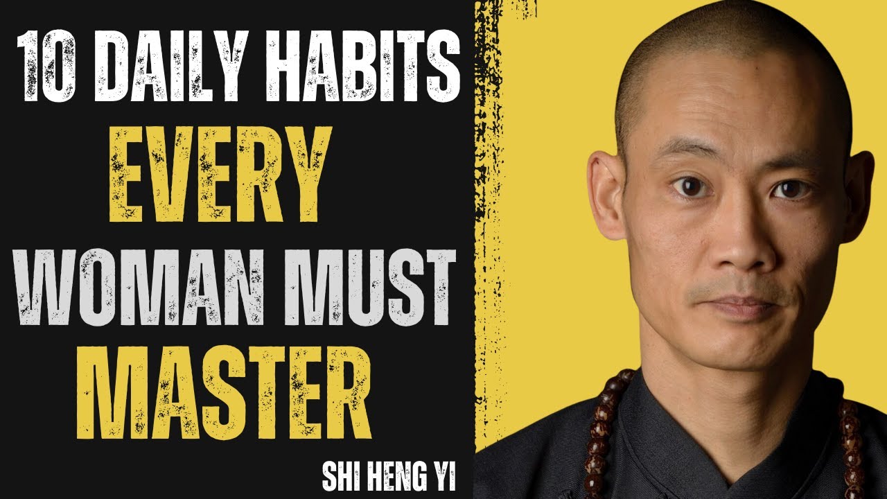 10 Daily Habits Every Woman Must Master | Shi Heng Yi | Daily Path to ...