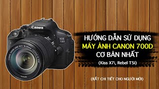 Hướng dẫn sử dụng máy ảnh canon Eos 700D (Rebel T5i, Kiss X7i) cơ ...