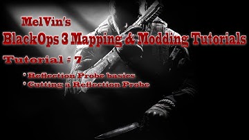 BlackOps 3 Mapping & Modding Tutorial #7 : Reflection probes and Lighting part 1