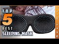 Top 5 Best Sleeping Masks Review in 2021