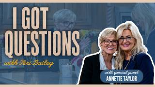 I Got Questions w/ Teri Bailey & Guest, Annette Taylor | 08.24.26