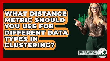 What Distance Metric Should You Use For Different Data Types In Clustering?