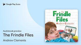 The Frindle Files by Andrew Clements · Audiobook preview