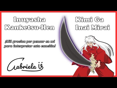 Kimi Ga Inai Mirai - Inuyasha Kanketsu-hen Opening 1 - Cover