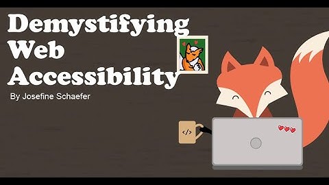 Demystifying Web Accessibility by Josefine Schaefer