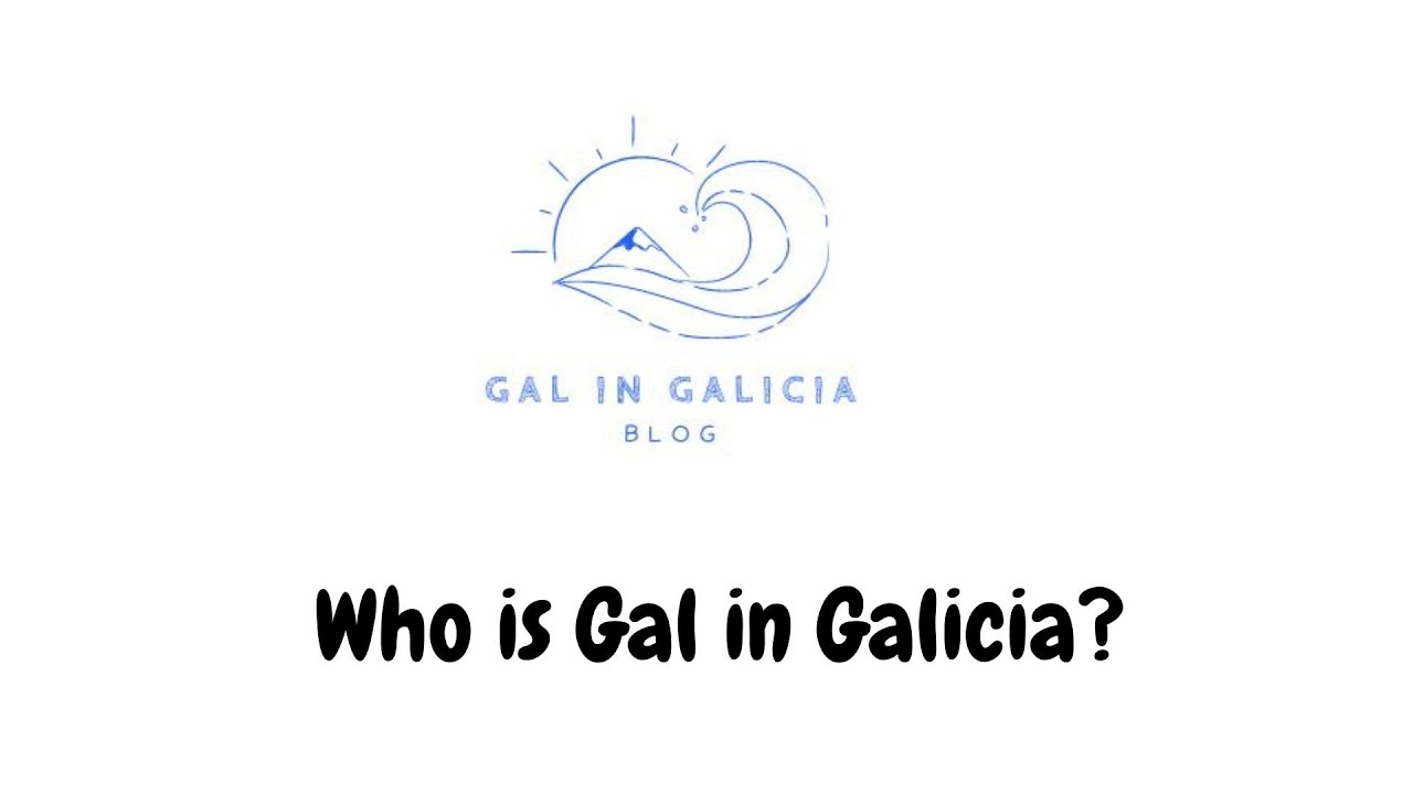 who-is-gal-in-galicia-youtube