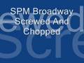 BROADWAY By S P M Chopped Screwed mp3