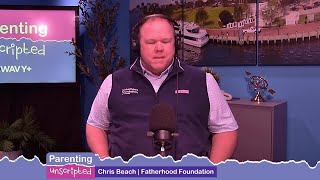 Parenting Unscripted with the Fatherhood Foundation
