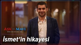 Aşk ve Mavi  İsmet'in Hikayesi