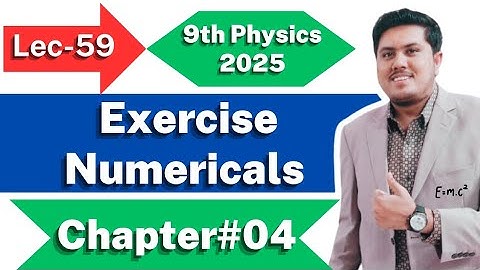 Chapter 4 Numericals Problems | Class 9th Physics New Book 2025 | PCTB | Ch. 4 Numericals Class 9