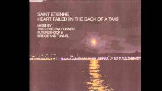 Saint Etienne - Heart Failed [futureshock vocal mix]