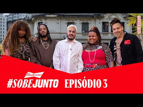 #SobeJunto: Episódio 3