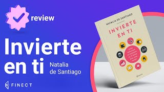 REVIEW resumen libro INVIERTE EN TI (Natalia de Santiago) 📚 ¡Ideal para empezar!