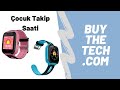 Akıllı Çocuk Takip Saati Kullanımı - Buythetech.com