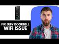 How To Fix Eufy Doorbell Not Connecting To Wifi