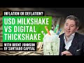 US Dollar Milkshake vs Digital Thickshake. Inflation or Deflation? Brent Johnson of Santiago Capital