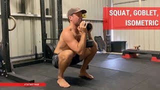 Squat, Goblet, Isometric