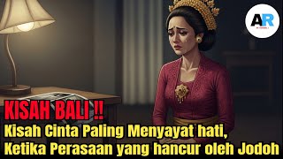 Download Lagu KISAH BALI 🔴 KISAH CINTA PALING MENYAYAT HATI, KETIKA PERASAAN YANG HANCUR OLEH JODOH MP3