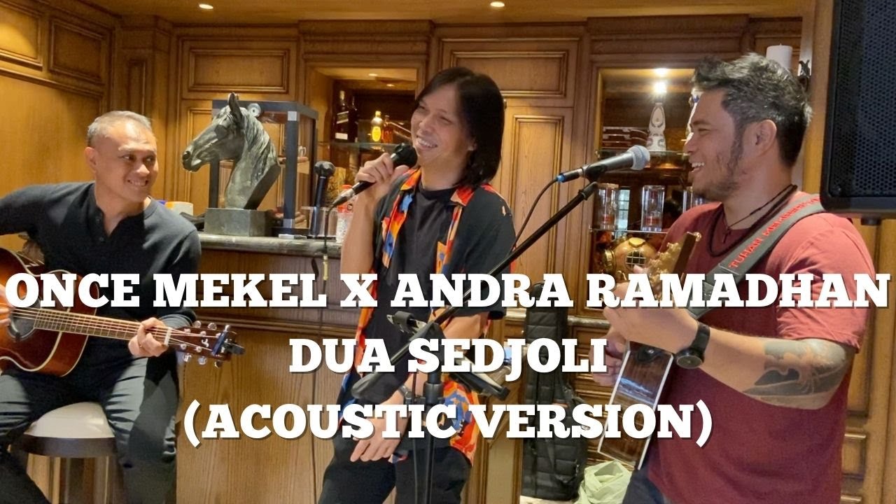 ONCE MEKEL X ANDRA RAMADHAN - DUA SEDJOLI (LIVE ACOUSTIC VERSION)