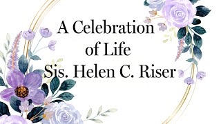 A Celebration of Life - Sis. Helen C. Riser