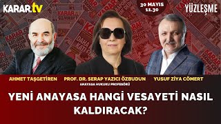 #CANLI | Yeni Anayasa Hangi Vesayeti Nasıl Kaldıracak?