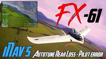 FX 61 Phantom - INAV 5 - Autotune - Near Loss With Crash - Pilot Error