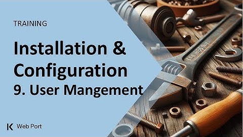 Training Web Port - Installation & Configuration - 9. User Mangement