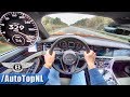 2019 BENTLEY CONTINENTAL GT W12 329km/h AUTOBAHN POV by AutoTopNL