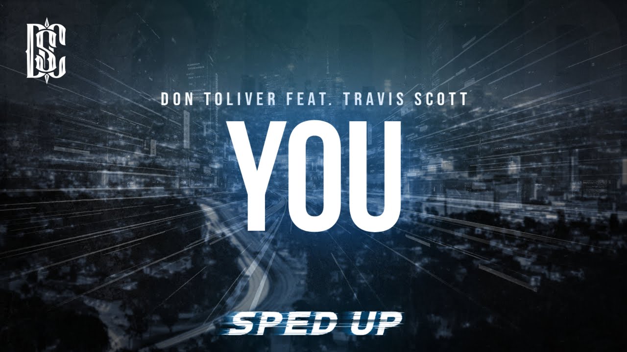 Don Toliver feat. Travis Scott - You (sped up) | Lyrics
