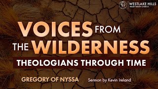 Sermon - Voices From the Wilderness: Going Home - Gregory of Nyssa | Kevin Ireland