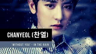 CHANYEOL (찬열) 'Without You' - ASMR Rain