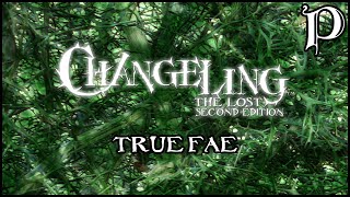 Changeling: the Lost - The True Fae (Lore)