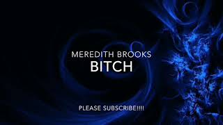 Video thumbnail of "MEREDITH BROOKS - BITCH"