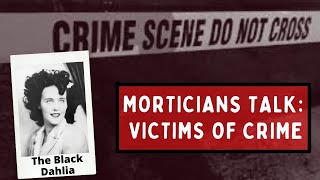 Morticians Talk- Victims of Crime: The Black Dahlia