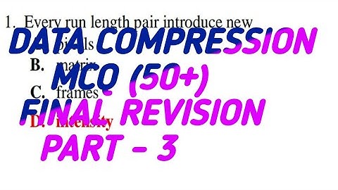 Data Compression MCQ 50+ new questions final revision part 3