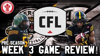 CFL Pre-Season Week 3 Review! Hamilton Tiger-Cats DEFEAT Toronto Argonauts!