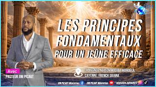 LES PRINCIPES FONDAMENTAUX POUR UN JEÛNE EFFICACE - Pasteur Jim PICAUT - 12/04/2026