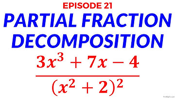 Episode 21 | Partial Fraction Decomposition Involving Repeating Quadratic Factors | Easy Explanation
