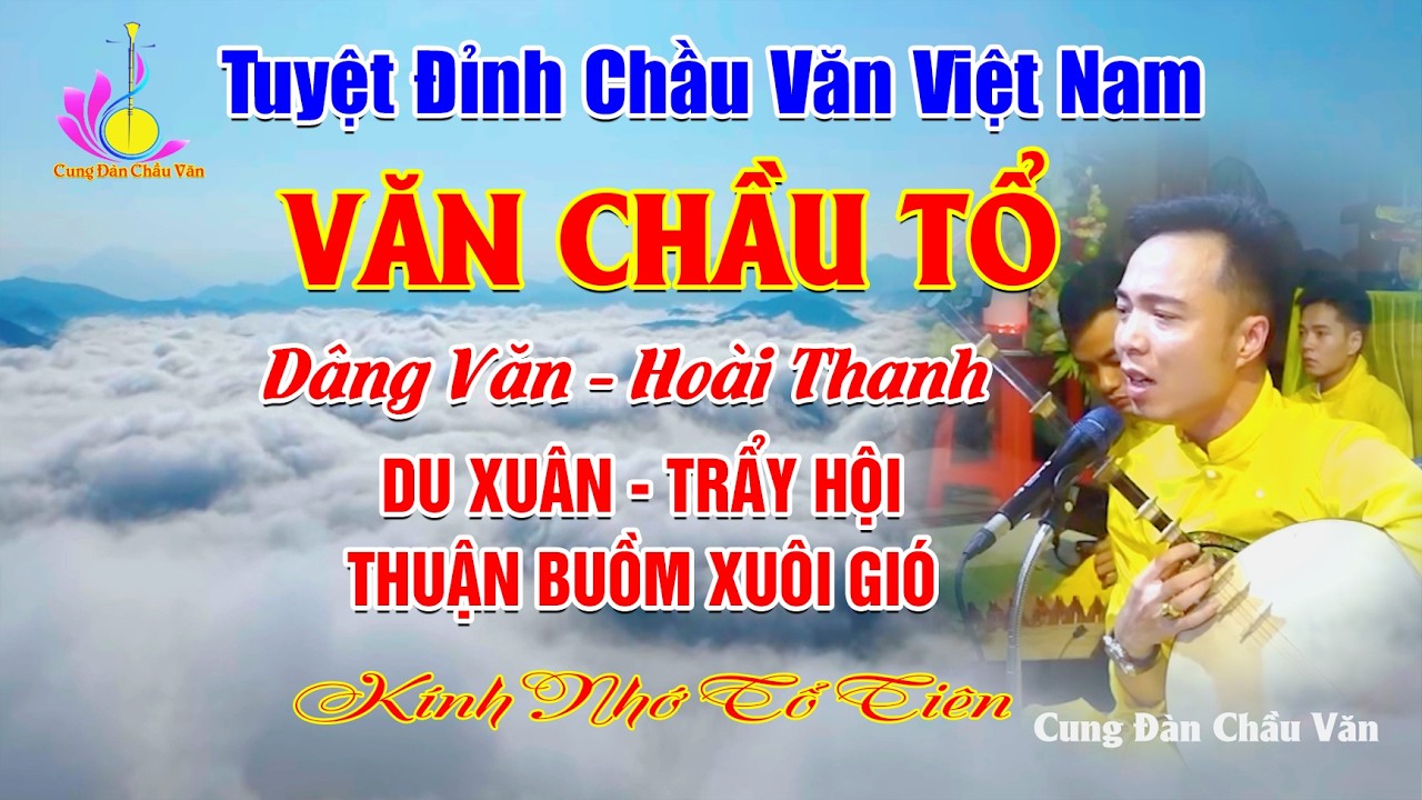 Du Xuân Chẩy Hội Nghe Văn Chầu Tổ Hoài Thanh Thuận Buồm Xuôi Gió
